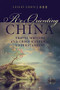 Re-Orienting China (Travel Writing and Cross-Cultural Understanding) by Leilei Chen, 9780889774407