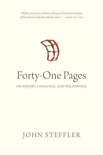 Forty-One Pages (On Poetry, Language, and Wilderness) by John Steffler, 9780889776395