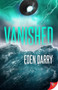 Vanished - 9781635554373 - 9781635554373 by Eden Darry, 9781635554373