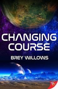Changing Course by Brey Willows, 9781635553352