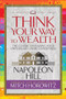 Think Your Way to Wealth (Condensed Classics) (The Master Plan to Wealth and Success from the Author of Think and Grow Rich) by Napoleon Hill, Mitch Horowitz, 9781722502133