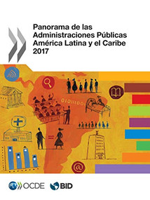 Panorama de las Administraciones Públicas: América Latina y el Caribe 2017 (Spanish Edition) by OECD, 9789264266384