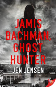 Jamis Bachman, Ghost Hunter by Jen Jensen, 9781635556056