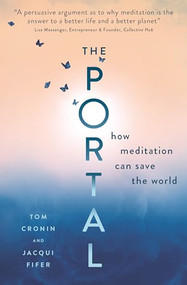 The Portal (How Meditation Can Save the World) by Tom Cronin, Jacqui Fifer, 9781941768730