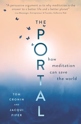 The Portal (How Meditation Can Save the World) by Tom Cronin, Jacqui Fifer, 9781941768730