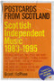 Postcards from Scotland (Scottish Independent Music 1983-1995) by Grant McPhee, 9781913172473