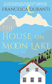 The House on Moon Lake by Francesca Duranti, 9781883285876
