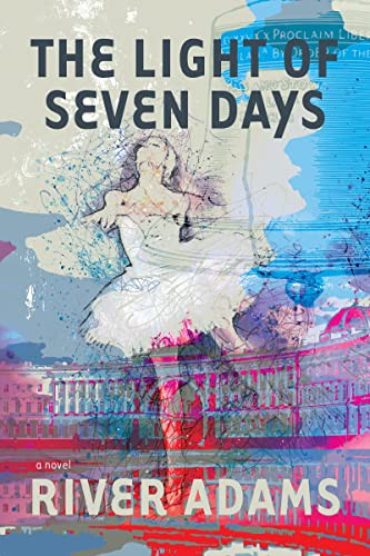 The Light of Seven Days a novel by River Adams, 9781953002259