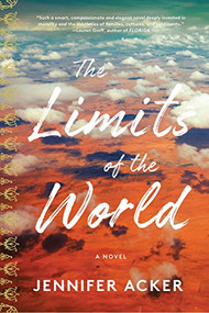 Limits of the World a novel by Jennifer Acker, 9781883285777