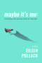 Maybe It's Me essays (On Being the Wrong Kind of Woman) - 9781953002211 - 9781953002211 by Eileen Pollack, 9781953002211