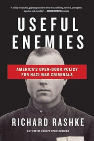 Useful Enemies (John Demjanjuk and America's Open-Door Policy for Nazi War Criminals) - 9781883285647 - 9781883285647 by Richard Rashke, 9781883285647