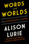 Words and Worlds (From Autobiography to Zippers) - 9781883285883 - 9781883285883 by Alison Lurie, 9781883285883