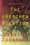 The Gretchen Question by Jessica Treadway, 9781953002013