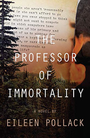 The Professor of Immortality A Novel - 9781883285821 - 9781883285821 by Eileen Pollack, 9781883285821