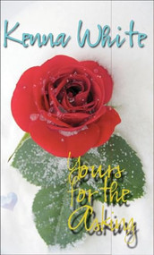 Yours for the Asking by Kenna White, 9781594931635