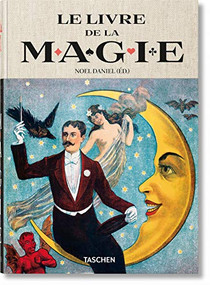 Le Livre de la magie (French Edition) by Mike Caveney, Jim Steinmeyer, Ricky Jay, Noel Daniel, 9783836574150