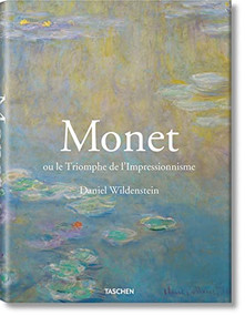 Monet ou le Triomphe de l'Impressionnisme (French Edition) by Daniel Wildenstein, 9783836523226