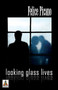 Looking Glass Lives by Felice Picano, 9781602820890