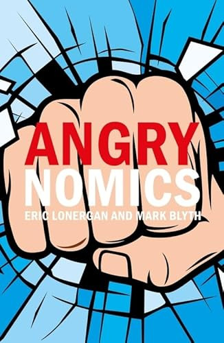 Angrynomics by Eric Lonergan, Mark Blyth, 9781788212786