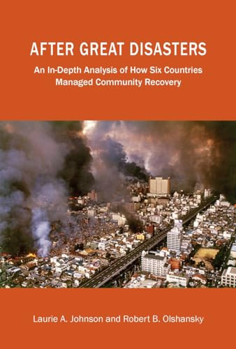 After Great Disasters (How Six Countries Managed Community Recovery) by Laurie A. Johnson, Robert B. Olshansky, 9781558443310