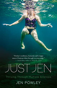 Just Jen (Thriving Through Multiple Sclerosis) by Jen Powley, 9781552669235