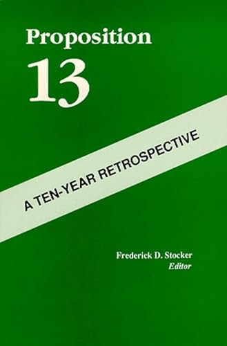 Proposition 13 (A Ten-Year Retrospective) by Frederick D. Stocker, 9781558441088