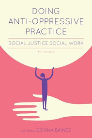 Doing Anti-Oppressive Practice (Social Justice Social Work, 2nd edition) by Donna Baines, 9781552662236