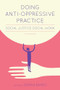 Doing Anti-Oppressive Practice (Social Justice Social Work, 2nd edition) by Donna Baines, 9781552662236