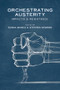 Orchestrating Austerity (Impacts and Resistance) by Donna Baines, Stephen McBride, 9781552666852