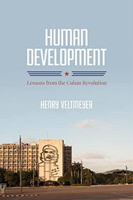 Human Development (Lessons from the Cuban Revolution) by Henry Veltmeyer, 9781552666883