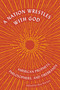 A Nation Wrestles With God (American Prophets, Philosophers, and Firebrands) by Ilan Stavans, 9781632064196