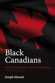 Black Canadians (History, Experience, Social Conditions) by Joseph Mensah, 9781552663455