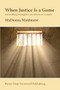 When Justice Is a Game (Unravelling Wrongful Conviction in Canada) by MaDonna Maidment, 9781552663226