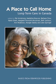 A Place to Call Home (Long-Term Care in Canada) by Pat Armstrong, 9781552662939