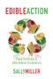 Edible Action (Food Activism & Alternative Economics) by Sally Miller, 9781552662809