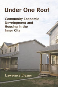 Under One Roof (Community Economic Development and Housing in the Inner City) by Lawrence Deane, 9781552661895