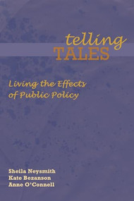 Telling Tales (Living the Effects of Public Policy) by Sheila Neysmith, Kate Bezanson, Anne O`Connell, 9781552661611