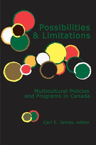 Possibilities & Limitations (Multicultural Policies and Programs in Canada) by Carl James, 9781552661604