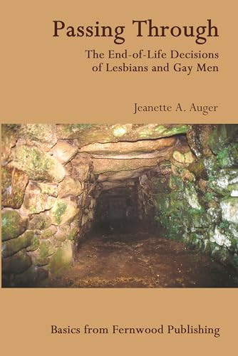 Passing Through (The End-of-Life Decisions of Lesbians and Gay Men) by Jeanette A. Auger, 9781552661178