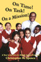 On Time! On Task! On a Mission! (A Year in the Life of a Middle School Principal) by Christopher M. Spence, 9781552660942