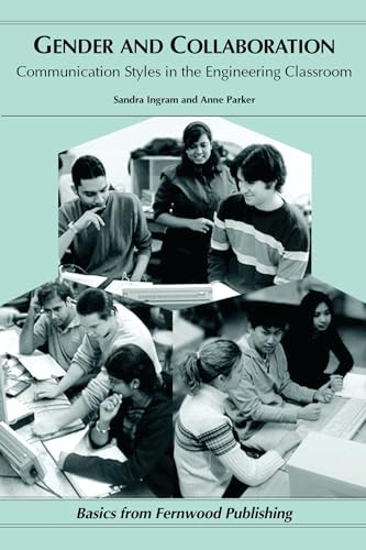Gender and Collaboration (Communication Styles in the Engineering Classroom) by Sandra Ingram, Anne Parker, 9781552660782