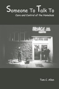 Someone to Talk To (Care and Control of the Homeless) by Tom Allen, 9781552660294