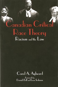 Canadian Critical Race Theory (Racism and the Law) by Carol A. Aylward, 9781552660058