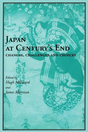 Japan at Century`s End (Changes, Challenges and Choices) by Hugh Millward, James Morrison, 9781895686913