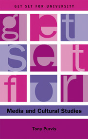 Get Set for Media and Cultural Studies by Tony Purvis, 9780748616954