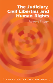 The Judiciary, Civil Liberties and Human Rights by Steven Foster, 9780748622627