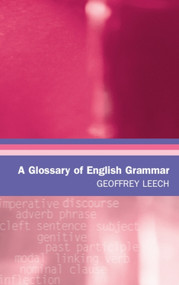 A Glossary of English Grammar by Geoffrey Leech, 9780748617296