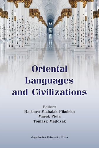 Oriental Languages and Civilisations by Barbara Michalak-Pikulska, Tomasz Majtczak, Marek Piela, 9788323348665