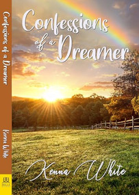 Confessions of a Dreamer by Kenna White, 9781642471953