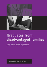 Graduates from disadvantaged families (Early labour market experiences) by Andy Furlong, Fred Cartmel, 9781861347800